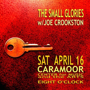 The Small Glories w Joe Crookston